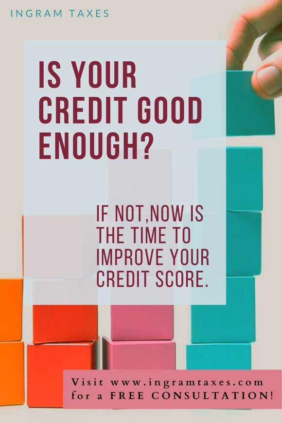 Is your credit not good enough?! We can fix it - ingramtaxes